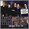 Larger Than Life